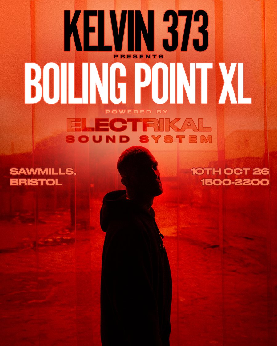 BOILING POINT XL — KELVIN 373 presents, powered by Electrikal Sound System. Sawmills, Bristol. Saturday 10 October 2026, 1500-2200.